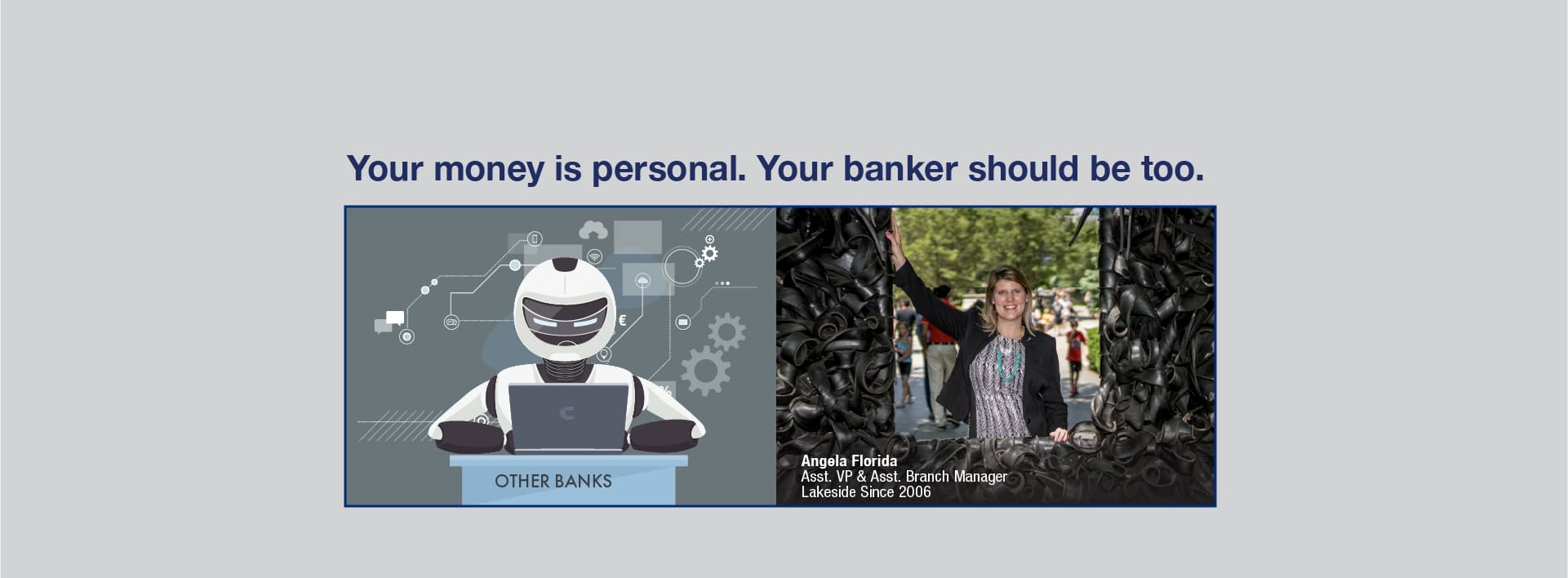 Your money is personal.your banker should be too.